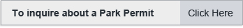 To inquire about a Park Permit Click here